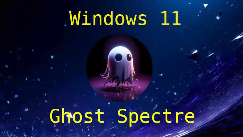 Windows 11 Ghost Spectre, Compact, Superlite, Superlite SE