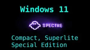 Download Windows 11 Ghost Spectre 64-bit
