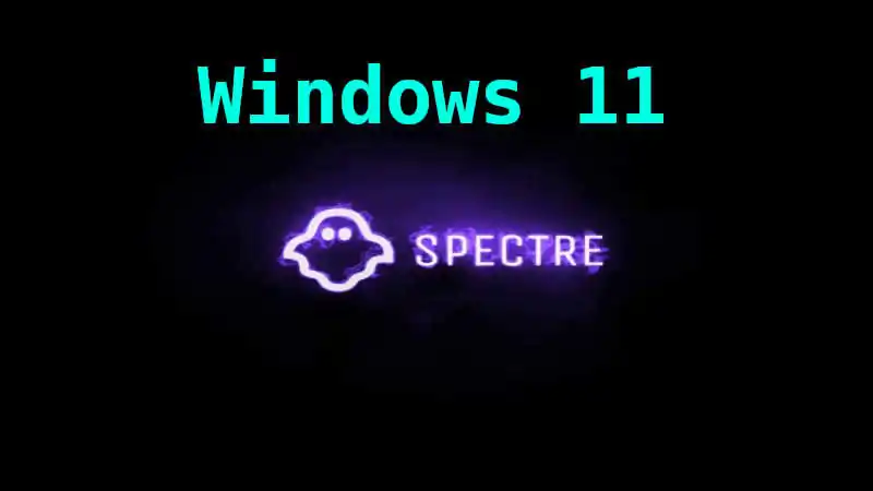 windows 11 ghost spectre