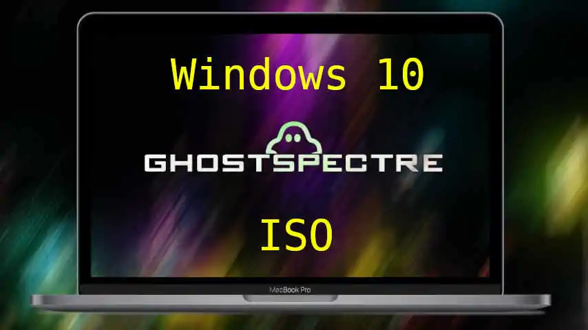 download windows 10 ghost spectre iso
